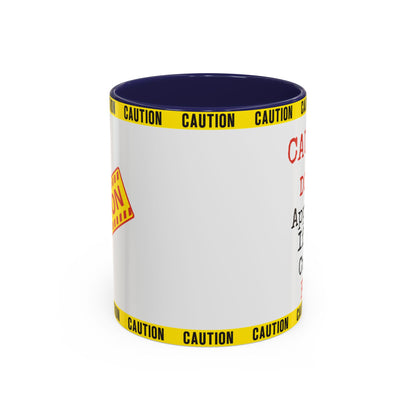 Caution Coffee Mug — "Caution Do Not Approach If This Cup Is Full" Accent Mug