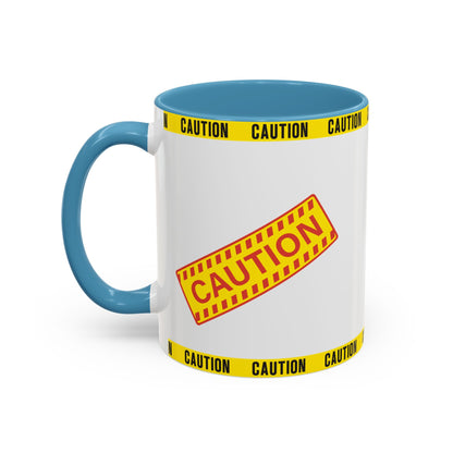 Caution Coffee Mug — "Caution Do Not Approach If This Cup Is Full" Accent Mug