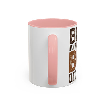 Accent Coffee Mug — "Busy Making Bad Decisions" Vintage Rustic Coffee Cup