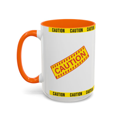 Caution Coffee Mug — "Caution Do Not Approach If This Cup Is Full" Accent Mug