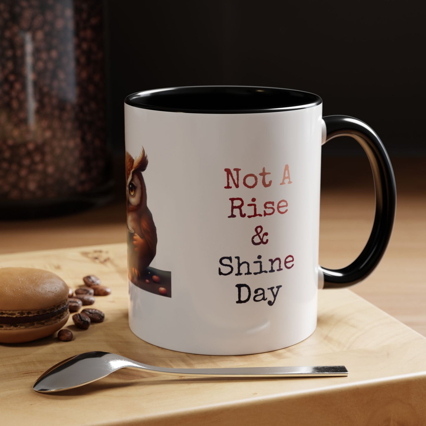 Coffee Mug — "Not A Rise & Shine Day"  —  Owl Accent Mug (11/15 oz) — Funny Morning Coffee Cup