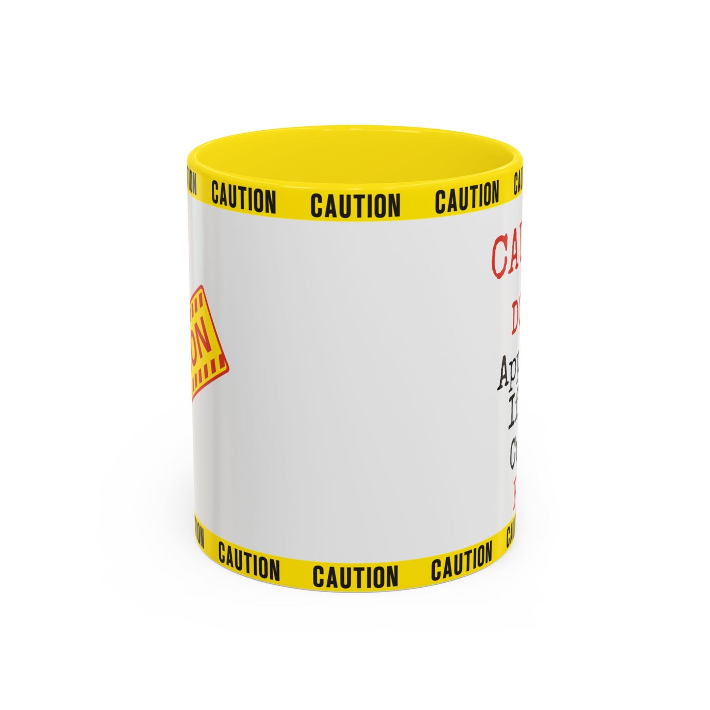 Caution Coffee Mug — "Caution Do Not Approach If This Cup Is Full" Accent Mug
