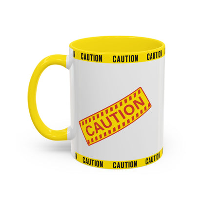 Caution Coffee Mug — "Caution Do Not Approach If This Cup Is Full" Accent Mug