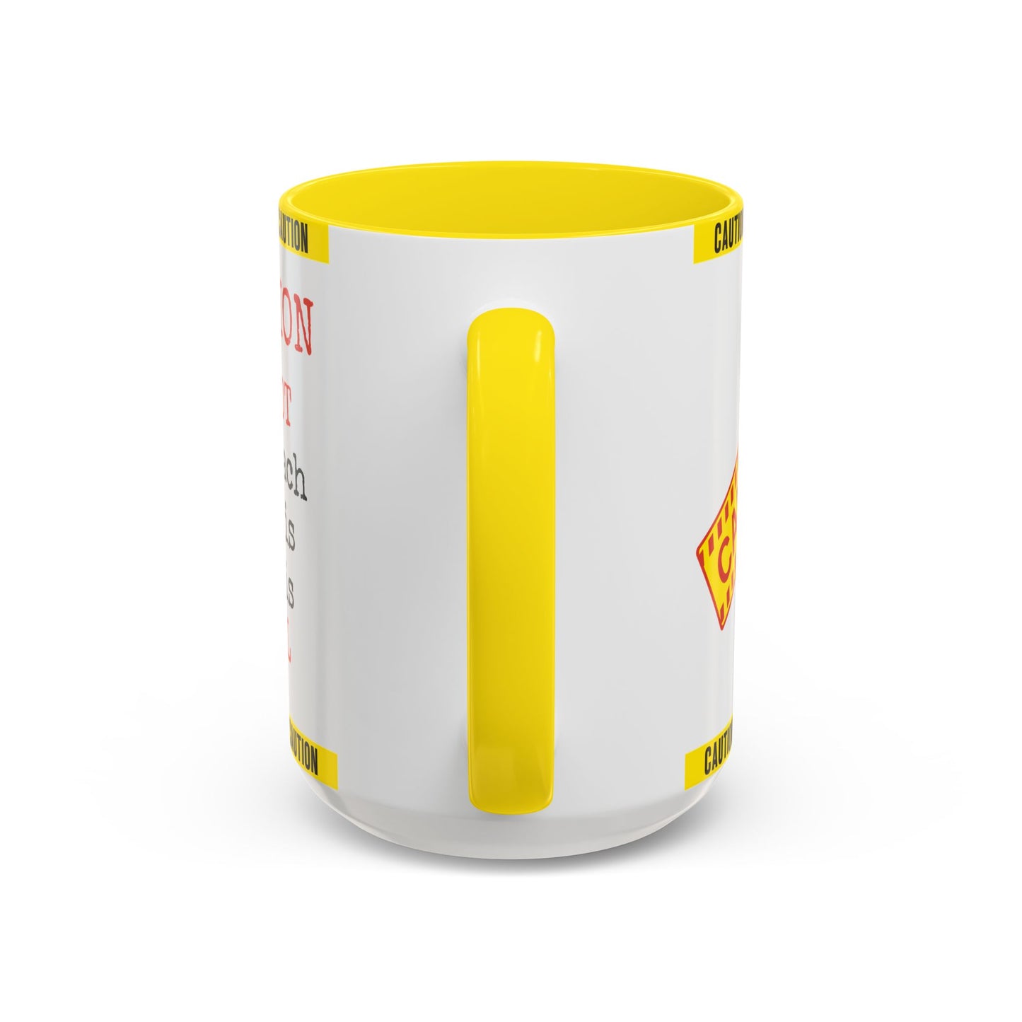 Caution Coffee Mug — "Caution Do Not Approach If This Cup Is Full" Accent Mug