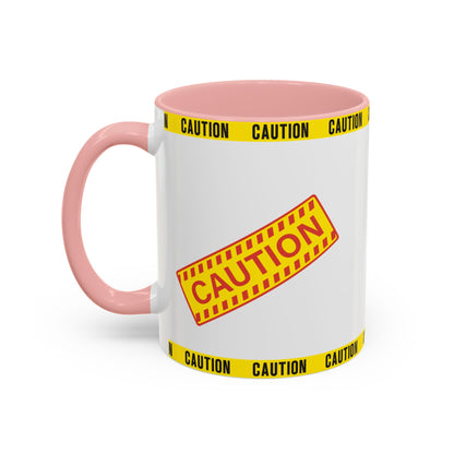 Caution Coffee Mug — "Caution Do Not Approach If This Cup Is Full" Accent Mug