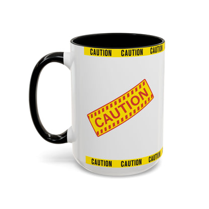 Caution Coffee Mug — "Caution Do Not Approach If This Cup Is Full" Accent Mug