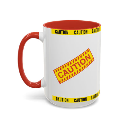 Caution Coffee Mug — "Caution Do Not Approach If This Cup Is Full" Accent Mug