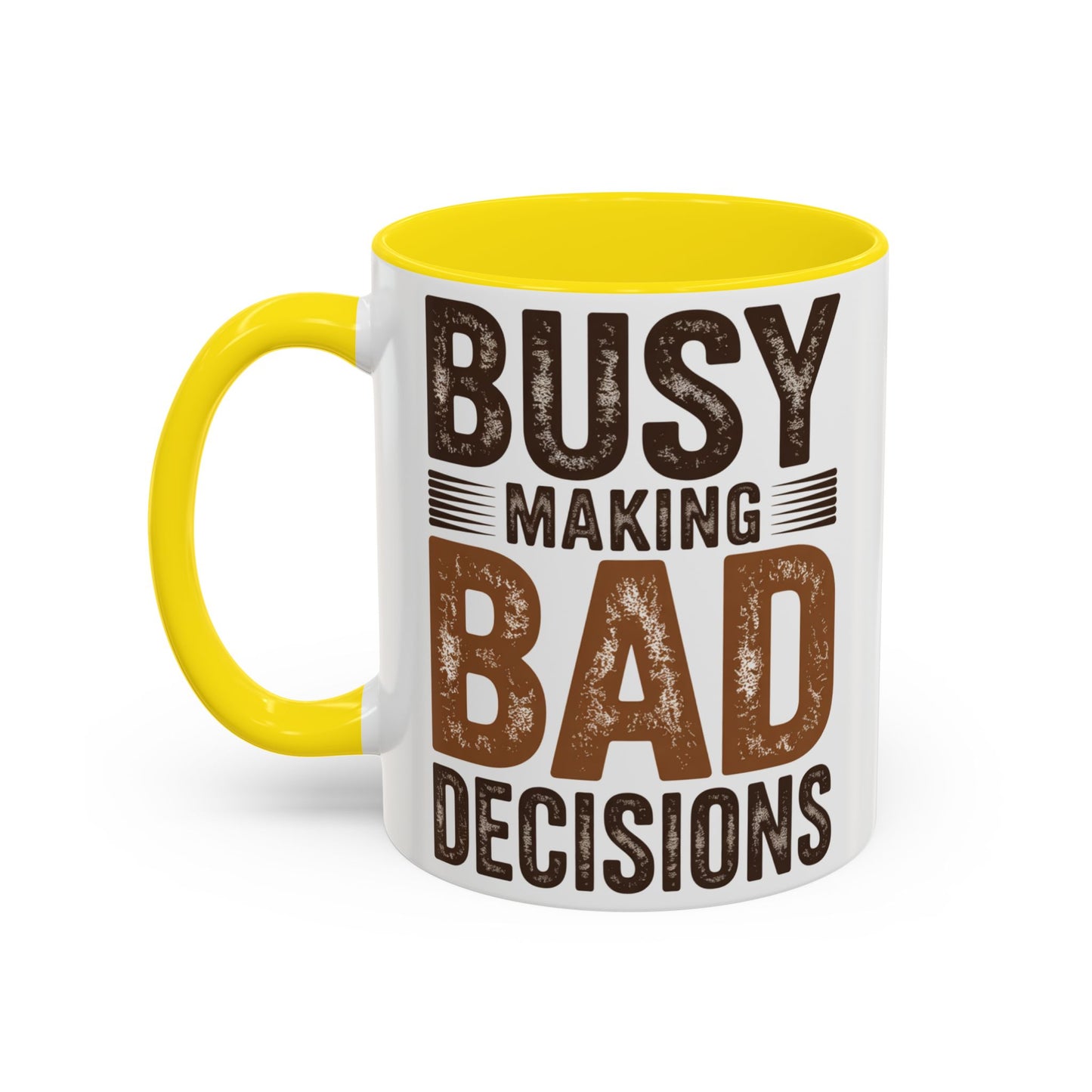 Accent Coffee Mug — "Busy Making Bad Decisions" Vintage Rustic Coffee Cup