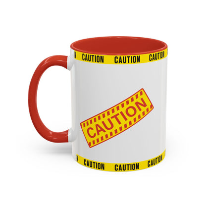 Caution Coffee Mug — "Caution Do Not Approach If This Cup Is Full" Accent Mug