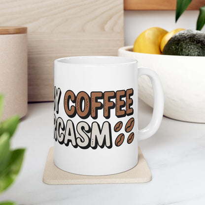 Ceramic Coffee Mug | Powered by Coffee and Sarcasm | Funny Coffee Mug (11oz & 15oz)