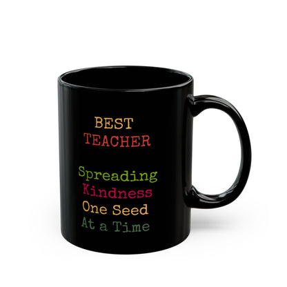 Teacher Mug — “Best Teacher: Spreading Kindness One Seed at a Time” Black Coffee Cup