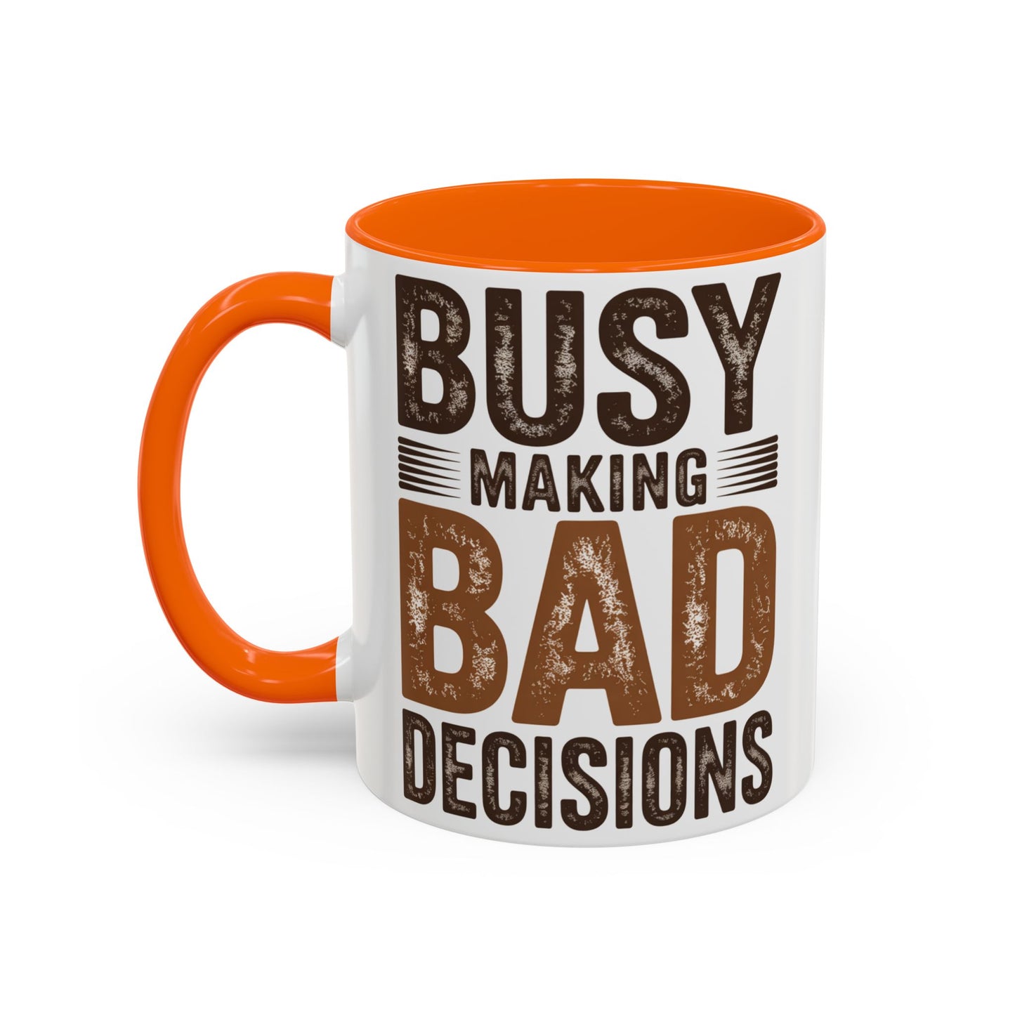 Accent Coffee Mug — "Busy Making Bad Decisions" Vintage Rustic Coffee Cup