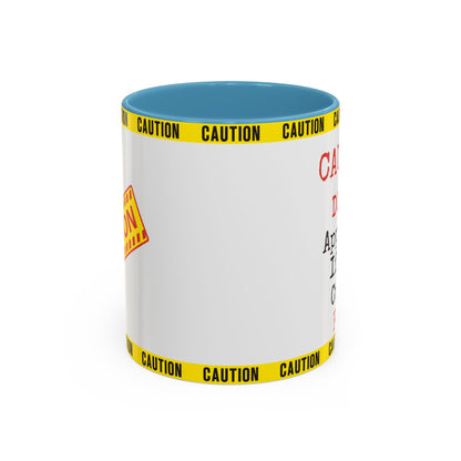 Caution Coffee Mug — "Caution Do Not Approach If This Cup Is Full" Accent Mug