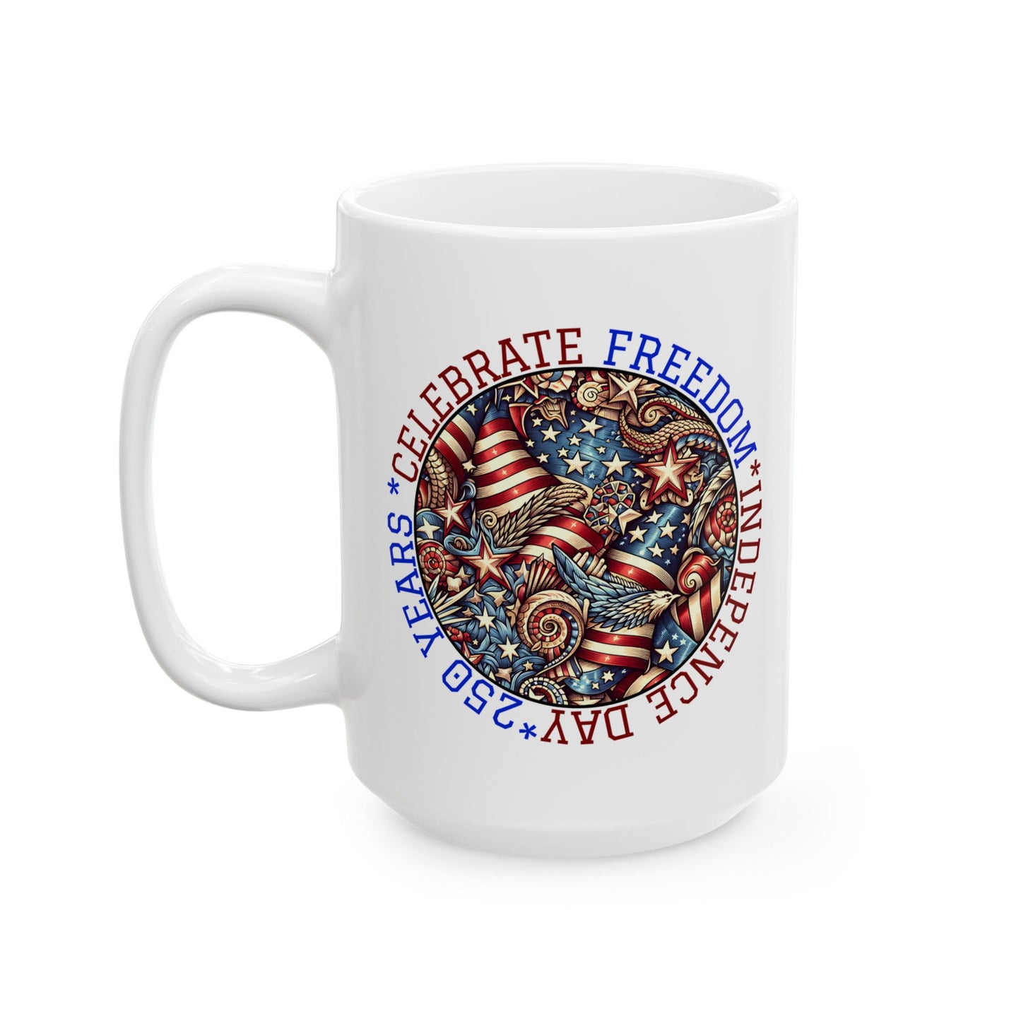 Independence Day Ceramic Mug – "Celebrate Freedom" Patriotic 11oz/15oz