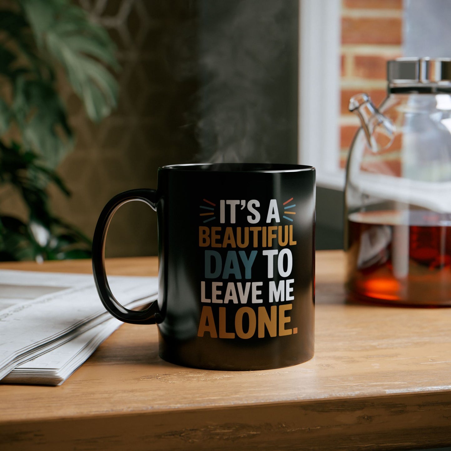 11oz/15oz Black Coffee Mug — "Its a Beautiful Day to Leave Me Alone" | Coffee Humor Cup