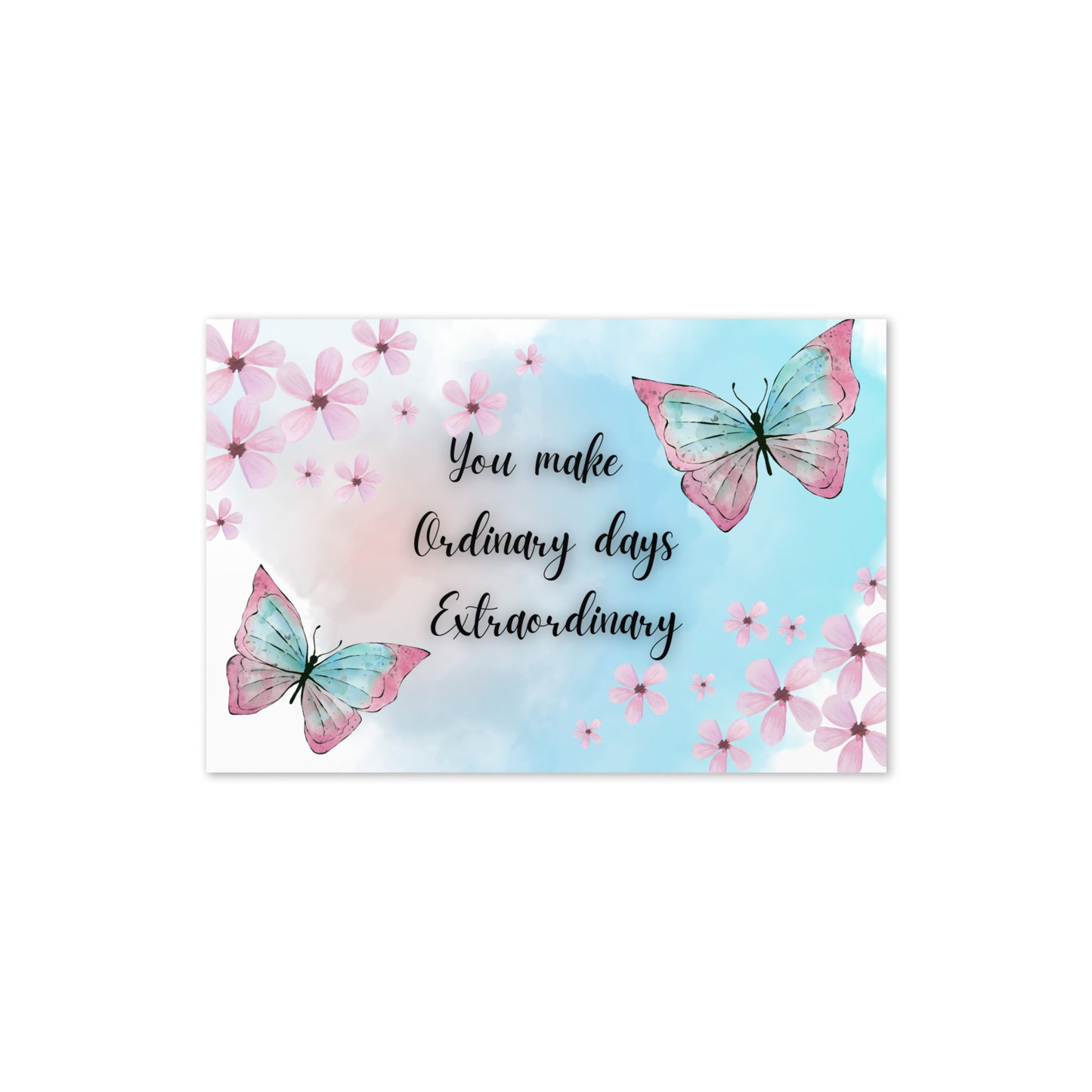 Card with butterflies and flowers on a blue background with text 'You make ordinary days extraordinary'.